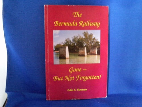 The Bermuda Railway Gone But Not Forgotten