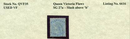 Queen Victoria Flaws Slash above 'b' SG-27a QVF 35